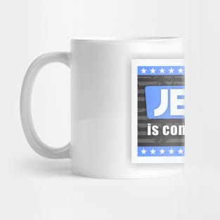 Jesus is Coming Soon Mug